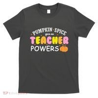 Pumpkin Spice Gives Me Teacher Powers Funny Fall T-Shirt thumb 0