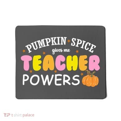 Pumpkin Spice Gives Me Teacher Powers Funny Fall Mousepad