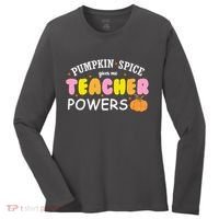 Pumpkin Spice Gives Me Teacher Powers Funny Fall Women's Long Sleeve Shirt thumb 0