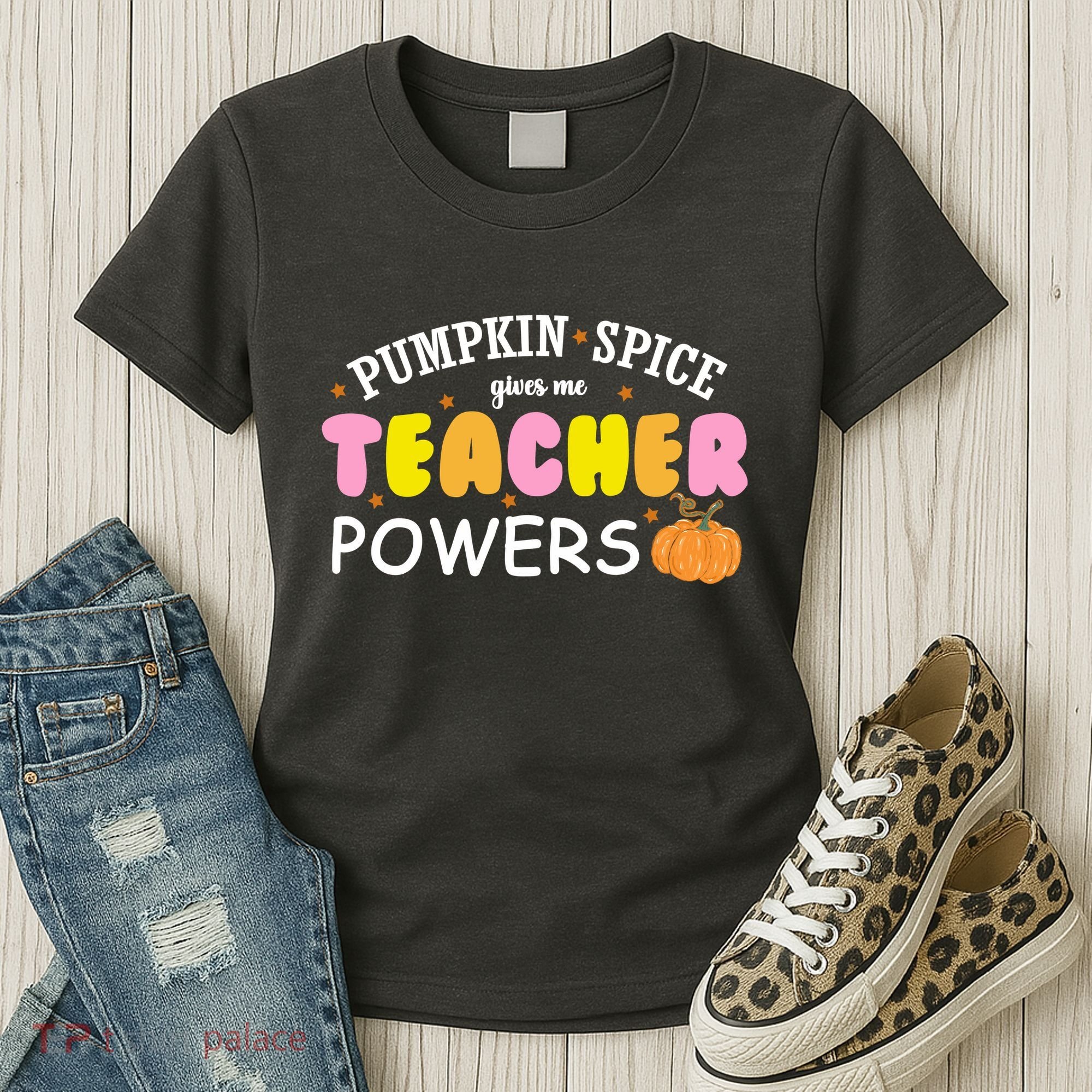 Pumpkin Spice Gives Me Teacher Powers Funny Fall Women's T-Shirt