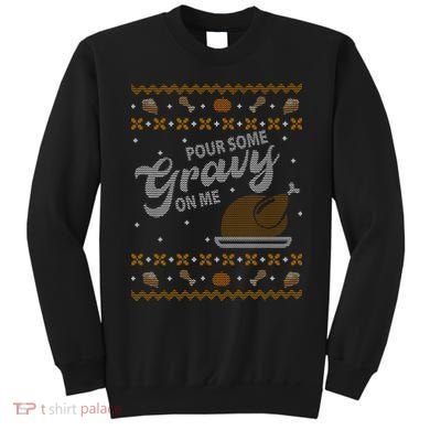 Poor Some Gravy In Me Ugly Sweater Thanksgiving Sweatshirt