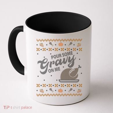 Poor Some Gravy In Me Ugly Sweater Thanksgiving Coffee Mug