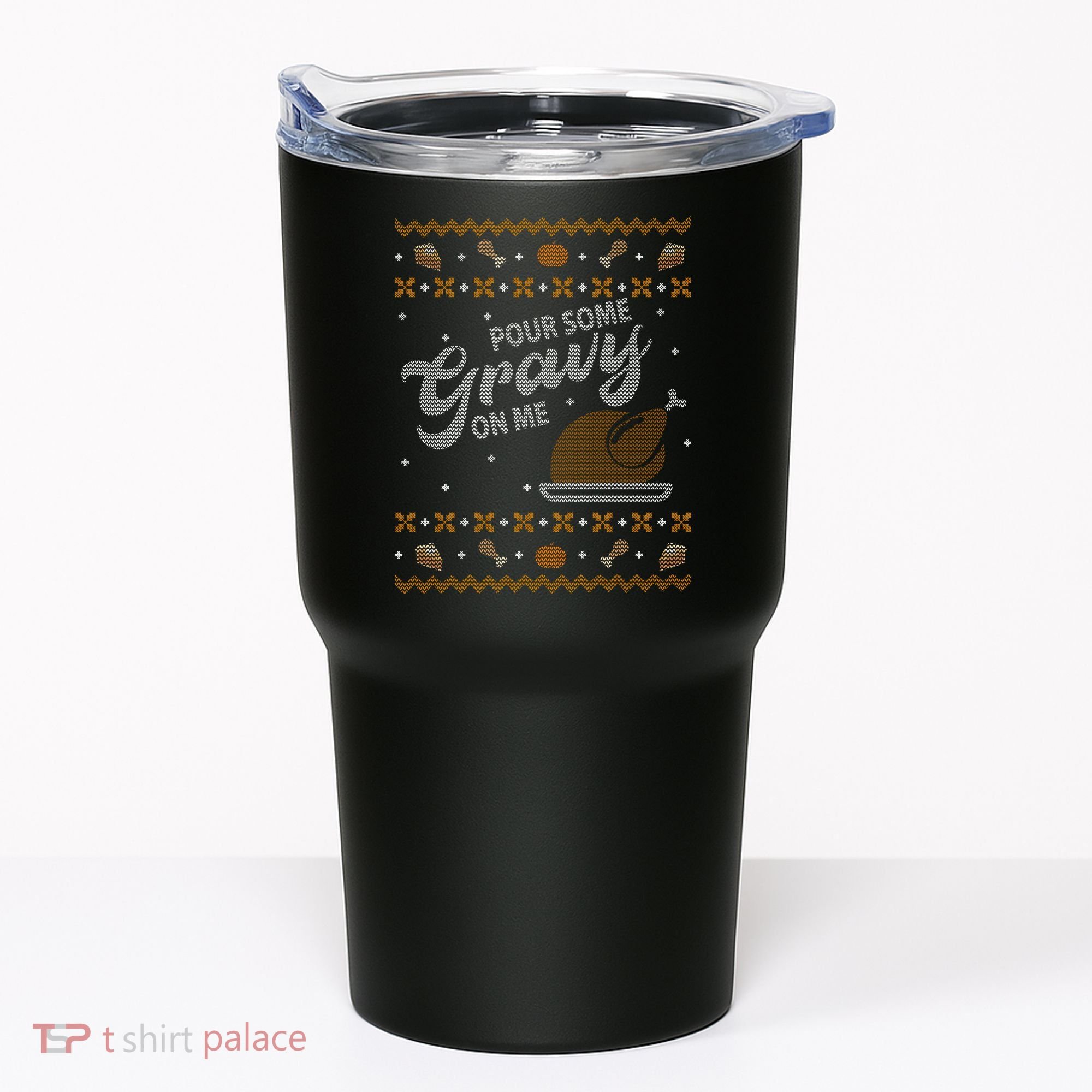 Poor Some Gravy In Me Ugly Sweater Thanksgiving Tumbler