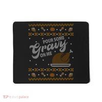 Poor Some Gravy In Me Ugly Sweater Thanksgiving Mousepad thumb 0