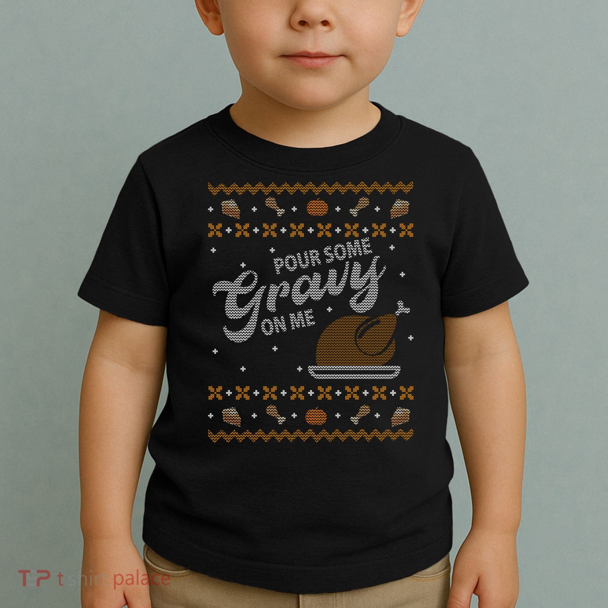 Poor Some Gravy In Me Ugly Sweater Thanksgiving Toddler T-Shirt