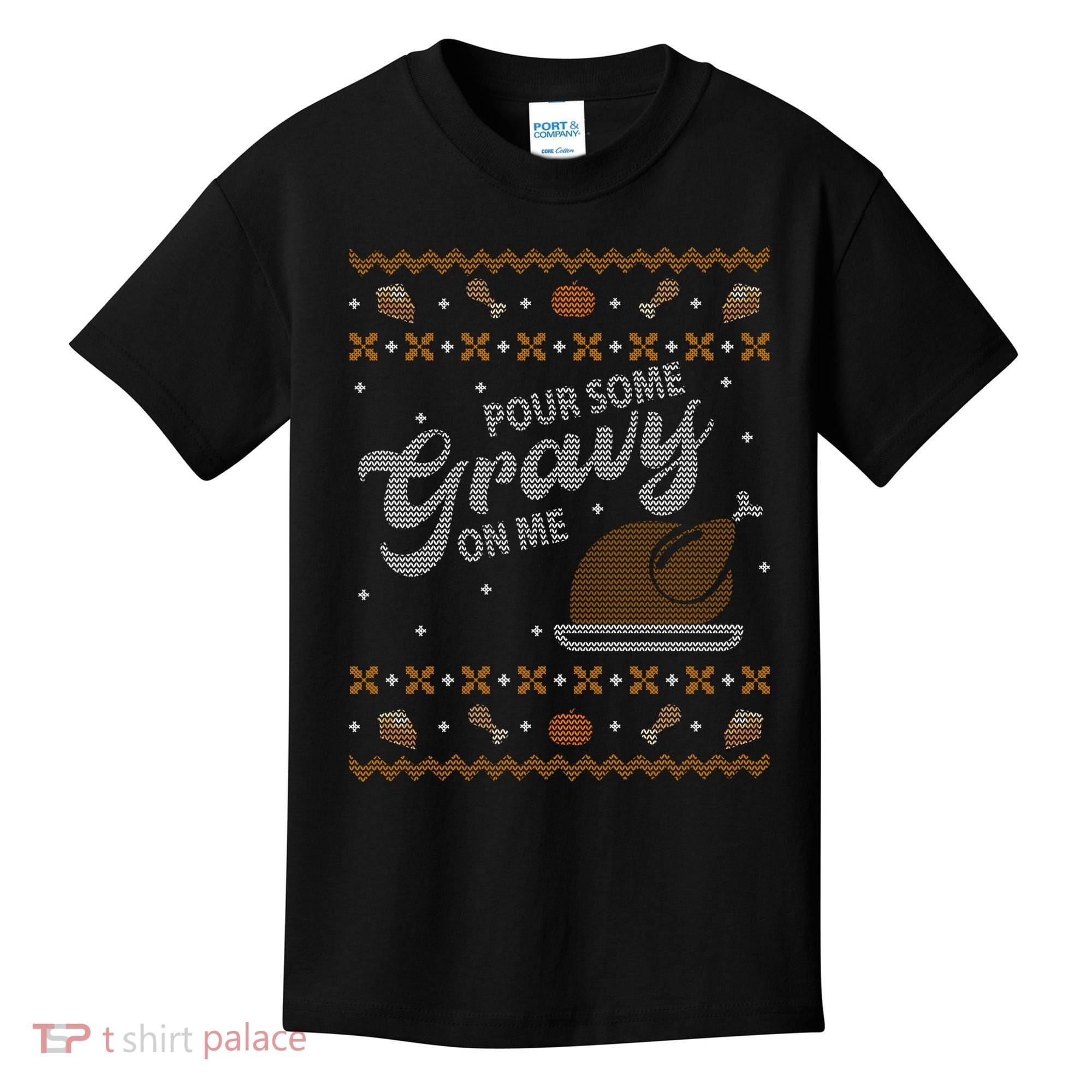 Poor Some Gravy In Me Ugly Sweater Thanksgiving Kids T-Shirt