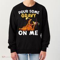 Pour Some Gravy On Me Funny Turkey Happy Thanksgiving Day Great Gift Women's Sweatshirt thumb 0
