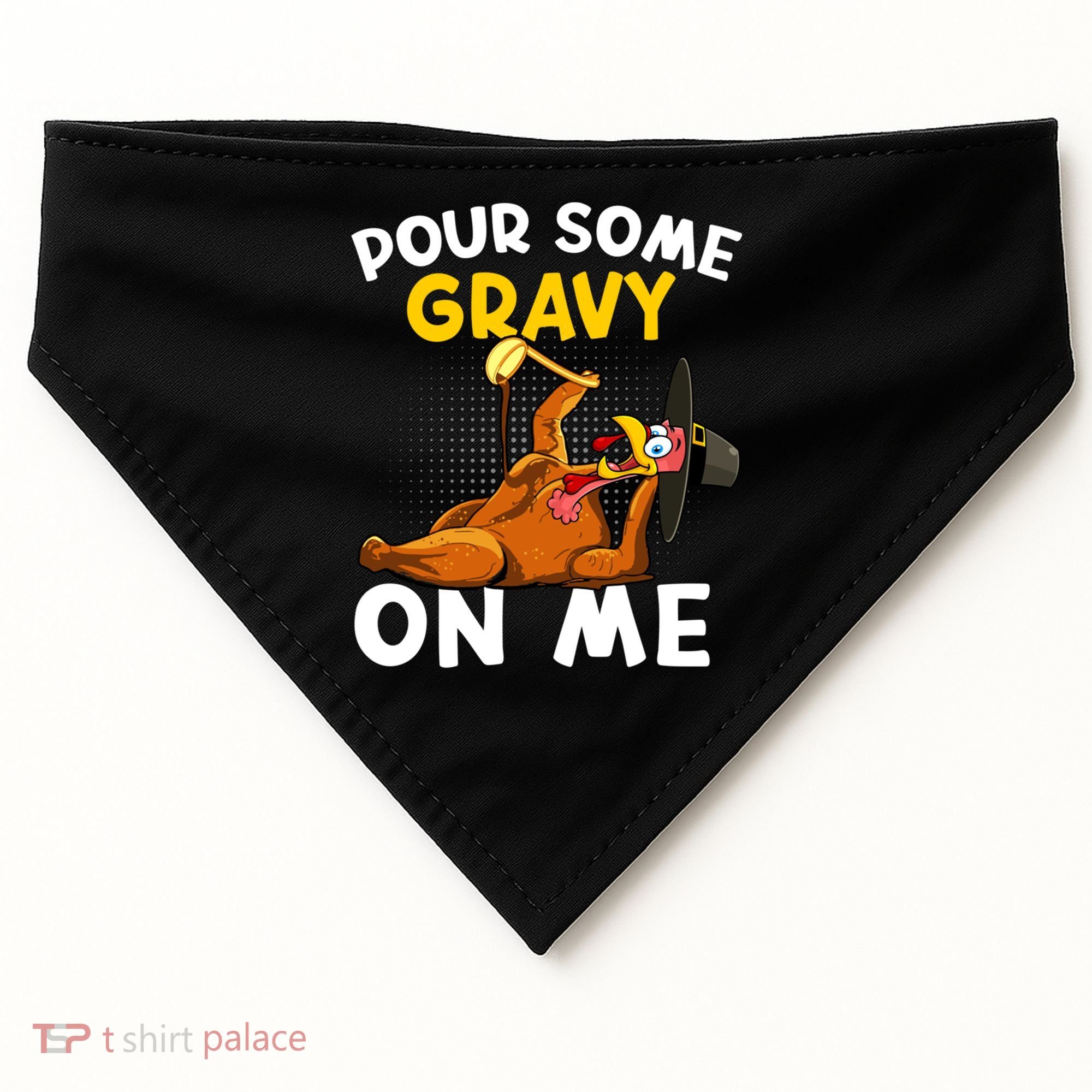 Pour Some Gravy On Me Funny Turkey Happy Thanksgiving Day Great Gift USA-Made Doggie Bandana