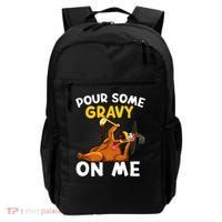 Pour Some Gravy On Me Funny Turkey Happy Thanksgiving Day Great Gift Backpack thumb 0
