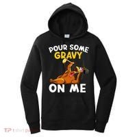 Pour Some Gravy On Me Funny Turkey Happy Thanksgiving Day Great Gift Women's Hoodie thumb 0