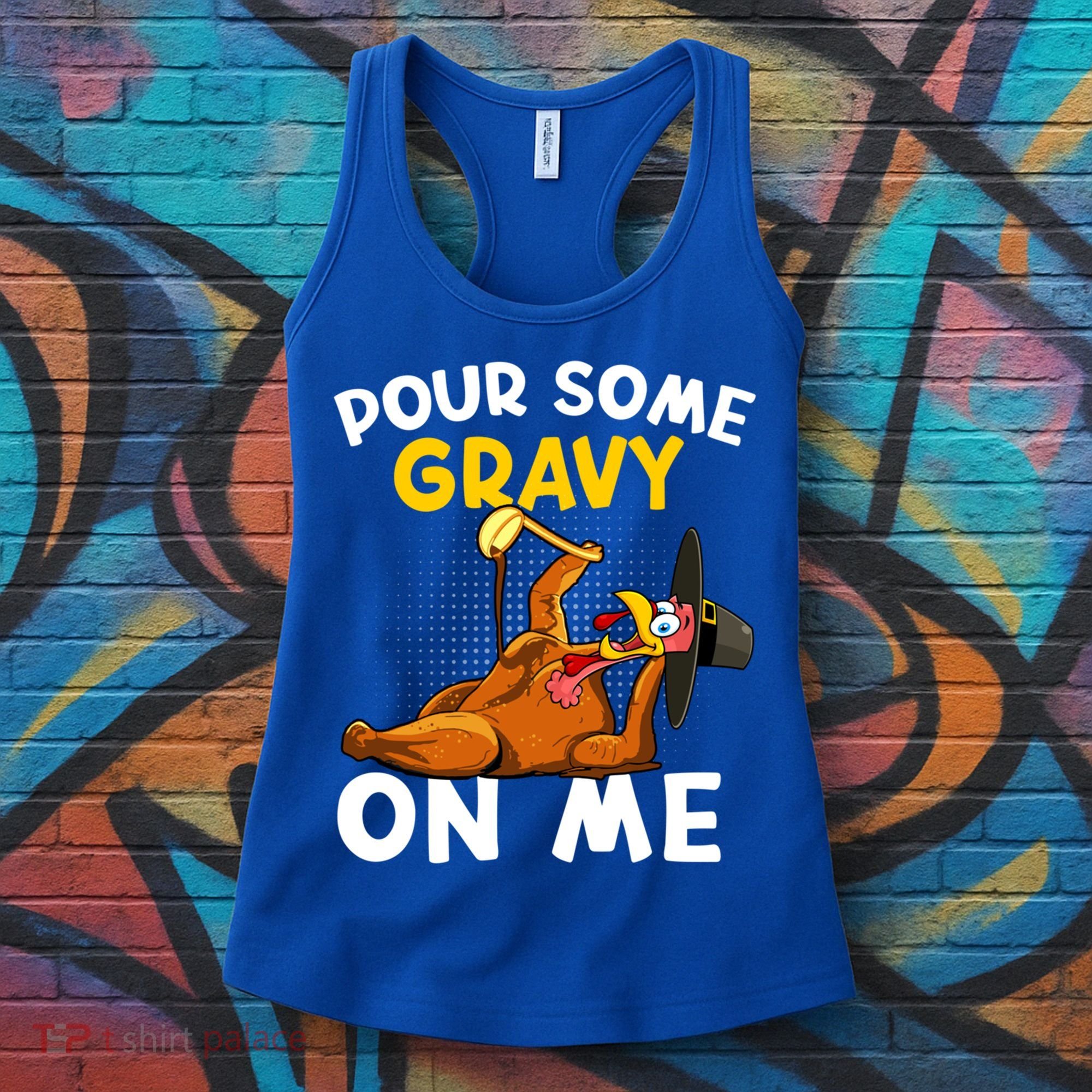 Pour Some Gravy On Me Funny Turkey Happy Thanksgiving Day Great Gift Women's Tank Top