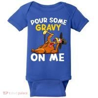 Pour Some Gravy On Me Funny Turkey Happy Thanksgiving Day Great Gift Baby Bodysuit thumb 0