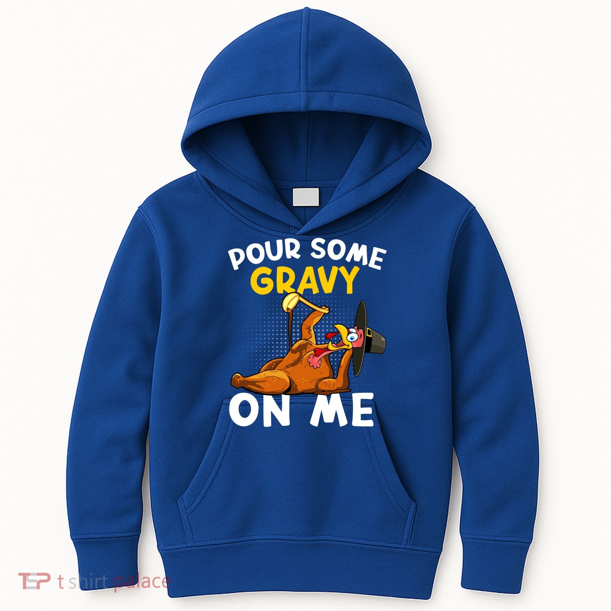 Pour Some Gravy On Me Funny Turkey Happy Thanksgiving Day Great Gift Kids Hoodie