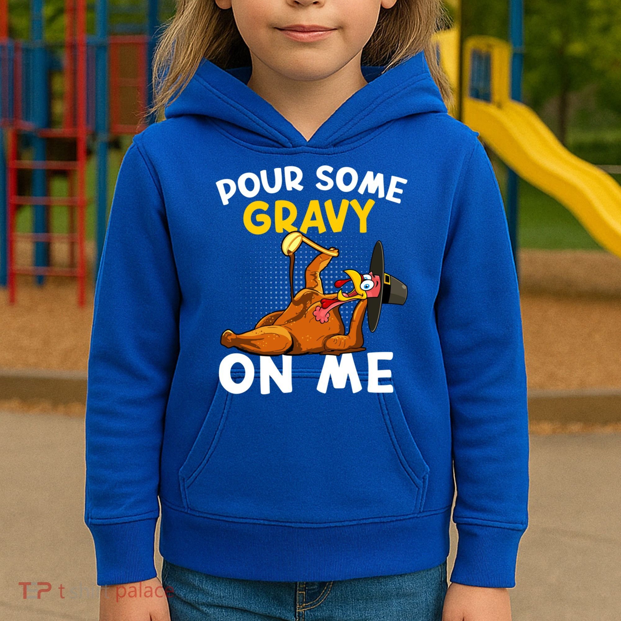 Pour Some Gravy On Me Funny Turkey Happy Thanksgiving Day Great Gift Kids Hoodie