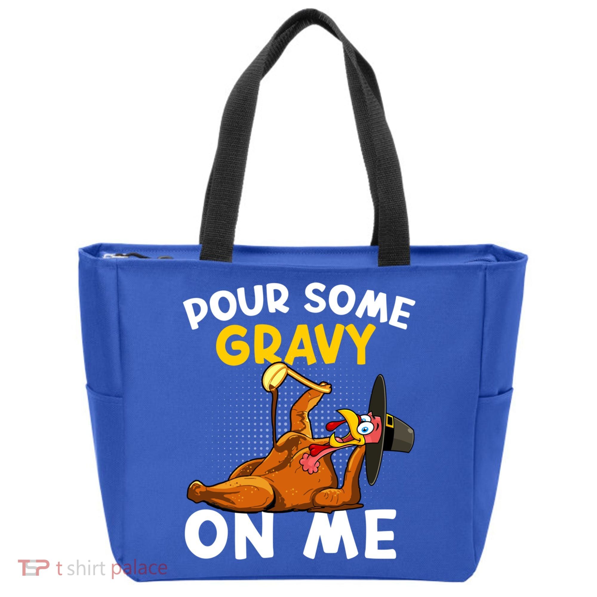 Pour Some Gravy On Me Funny Turkey Happy Thanksgiving Day Great Gift Tote Bag