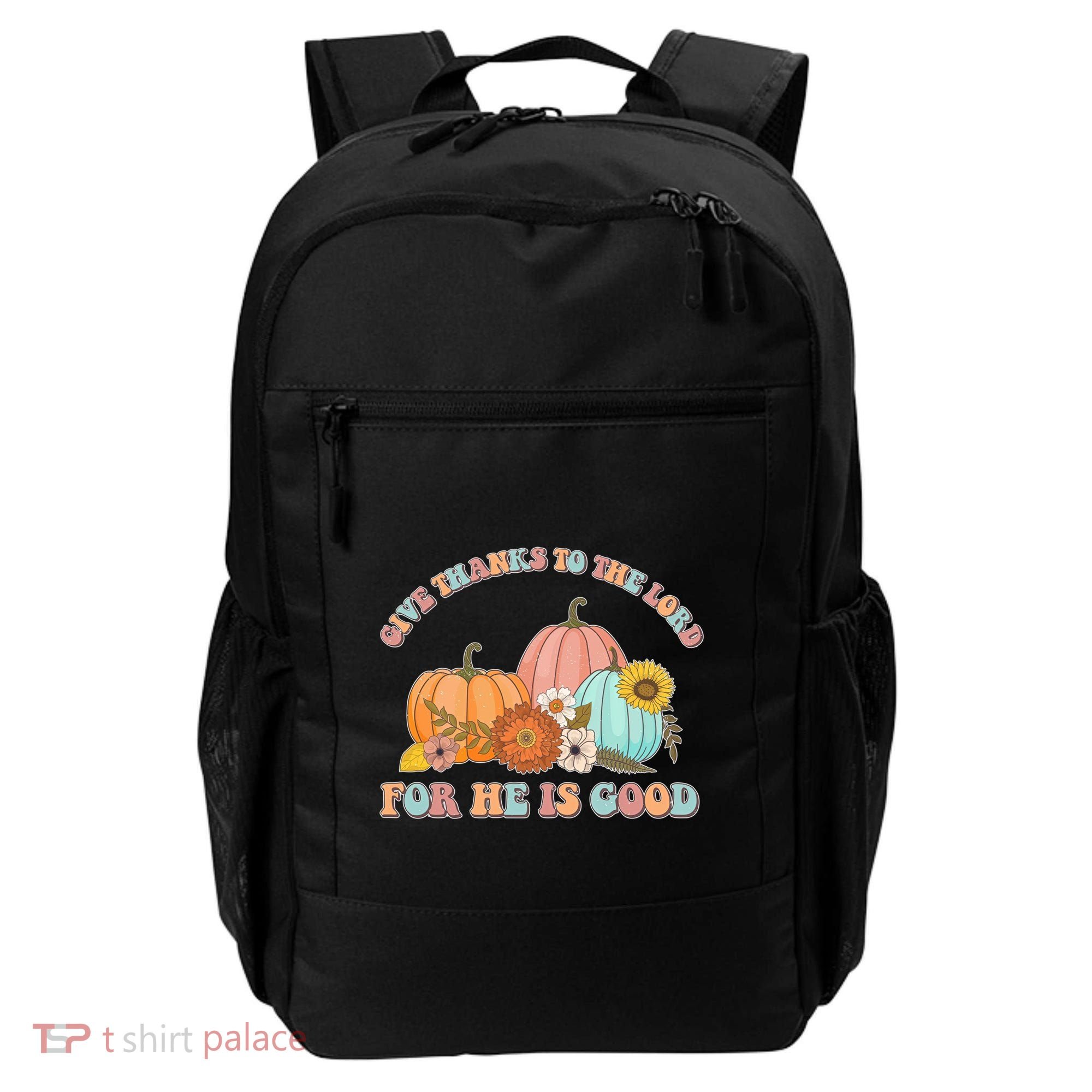 Pumpkin Stack Give Thanks To The Lord For He Is Good Autumn Funny Gift Backpack