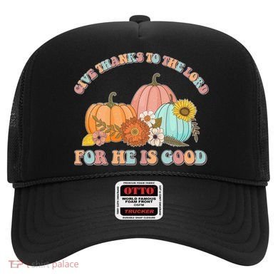 Pumpkin Stack Give Thanks To The Lord For He Is Good Autumn Funny Gift Hat
