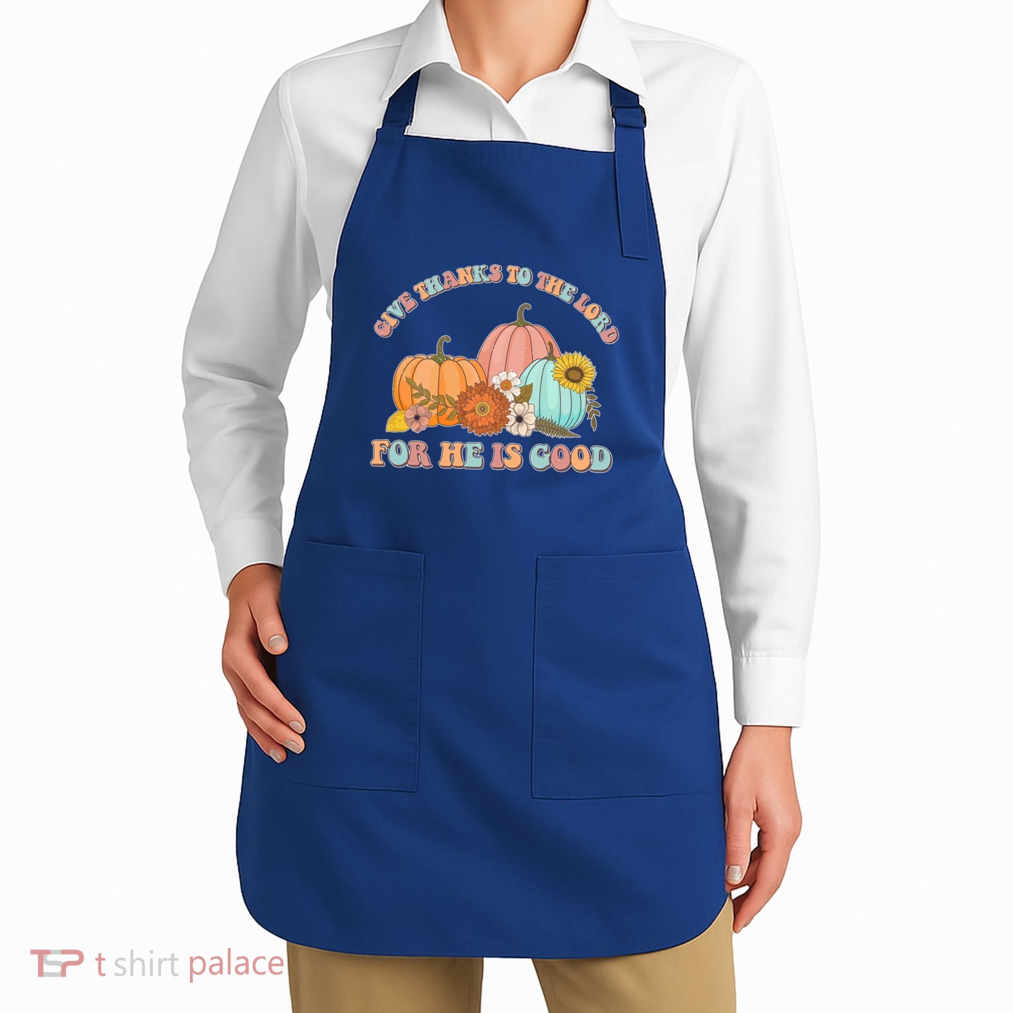 Pumpkin Stack Give Thanks To The Lord For He Is Good Autumn Funny Gift Apron