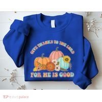 Pumpkin Stack Give Thanks To The Lord For He Is Good Autumn Funny Gift Sweatshirt thumb 2