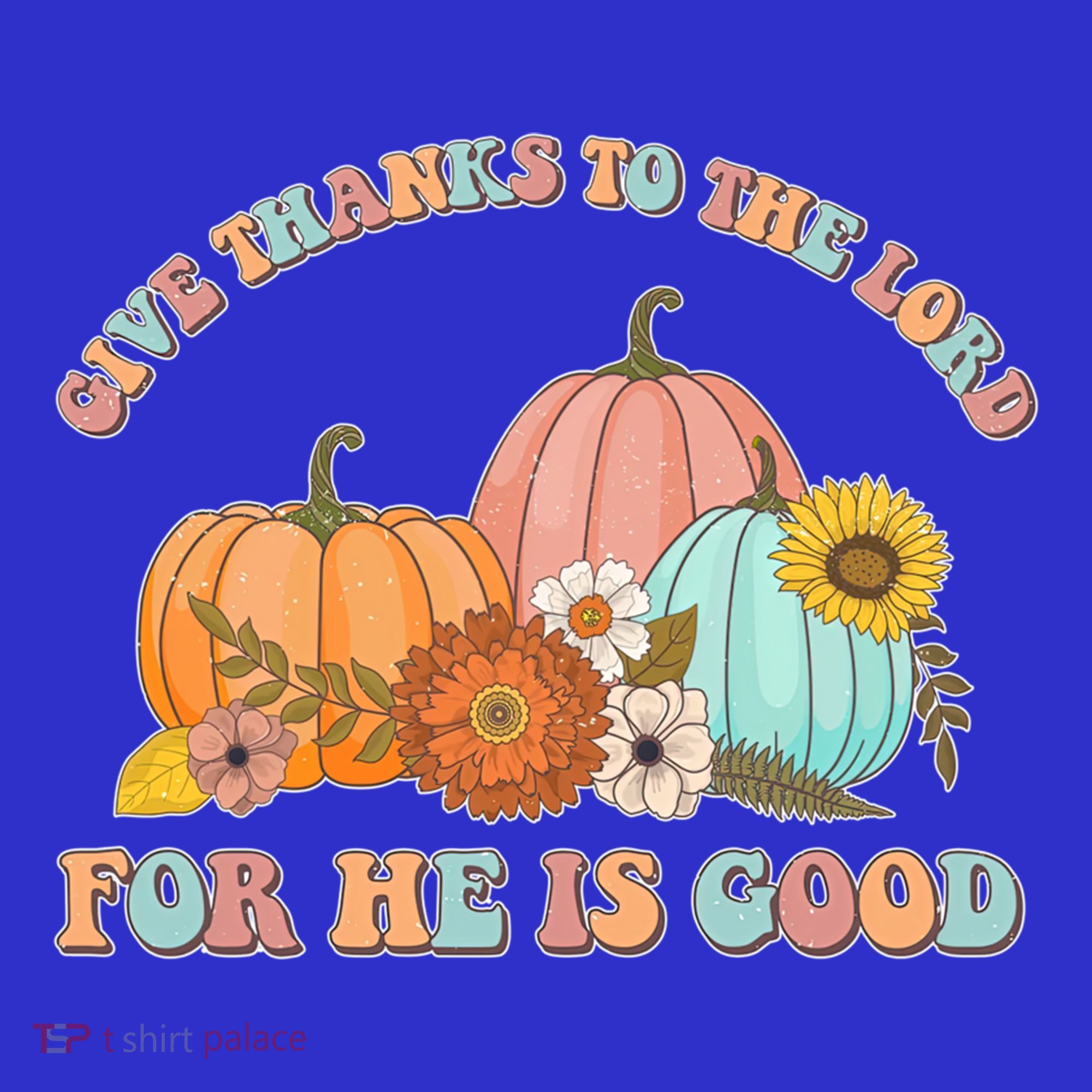 Pumpkin Stack Give Thanks To The Lord For He Is Good Autumn Funny Gift Sweatshirt