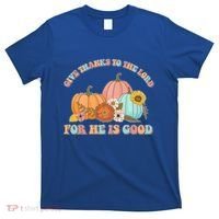 Pumpkin Stack Give Thanks To The Lord For He Is Good Autumn Funny Gift T-Shirt thumb 0