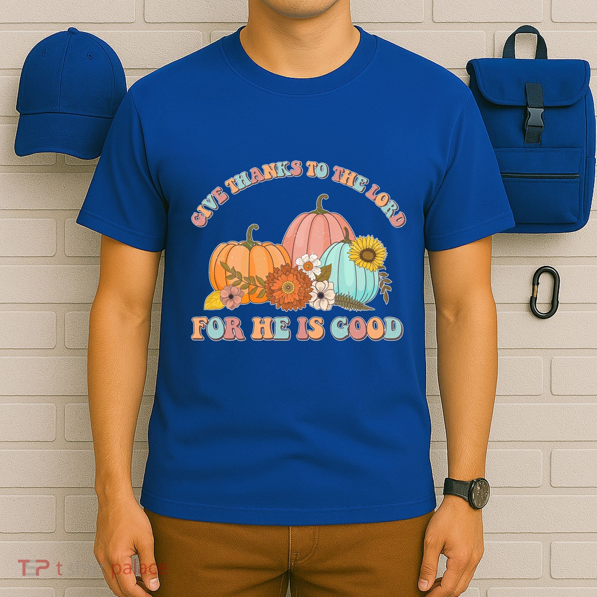 Pumpkin Stack Give Thanks To The Lord For He Is Good Autumn Funny Gift T-Shirt