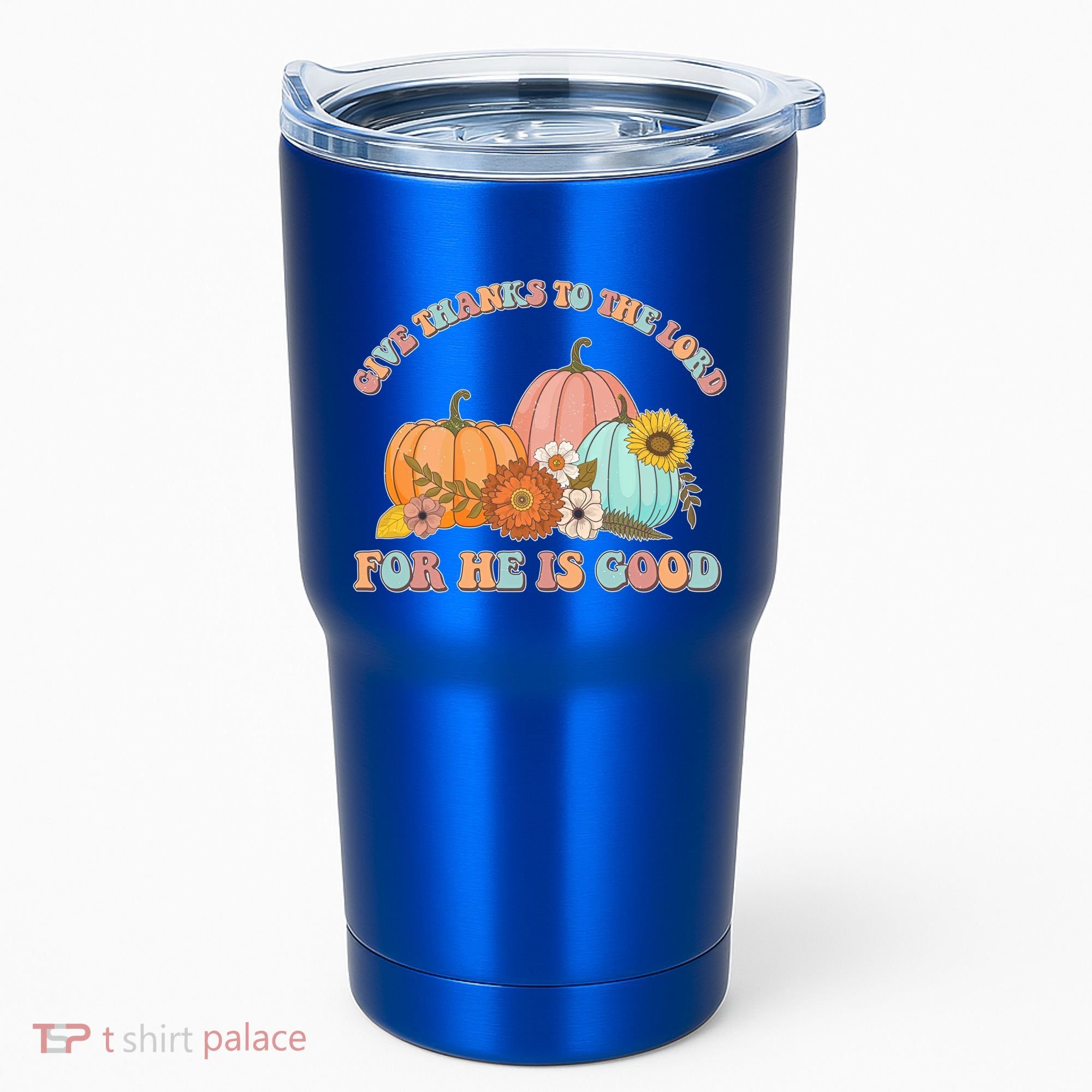 Pumpkin Stack Give Thanks To The Lord For He Is Good Autumn Funny Gift Tumbler