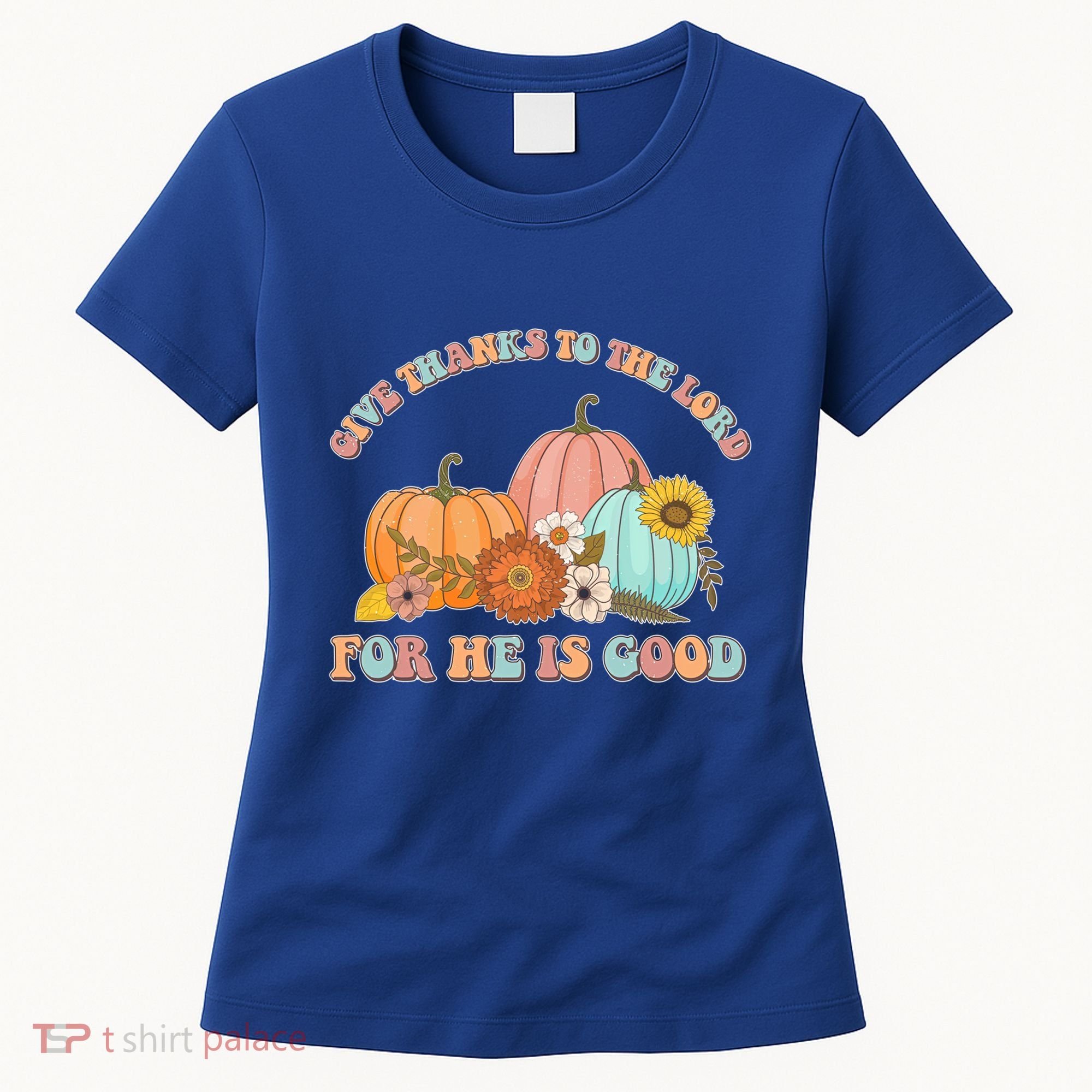 Pumpkin Stack Give Thanks To The Lord For He Is Good Autumn Funny Gift Women's T-Shirt