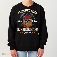 Prospecting Silver & Gold Bumble Hunting Since Women's Sweatshirt thumb 0