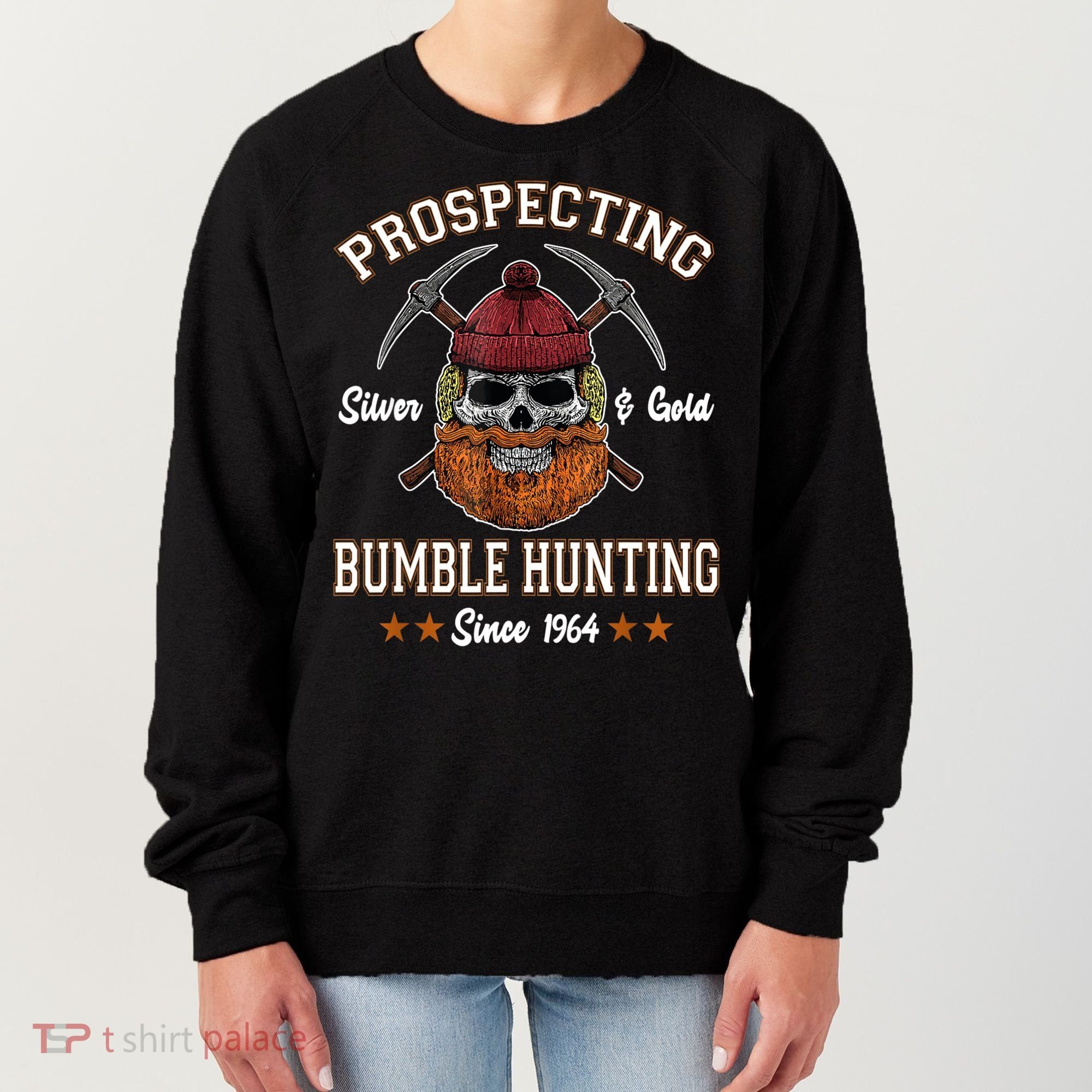 Prospecting Silver & Gold Bumble Hunting Since Women's Sweatshirt
