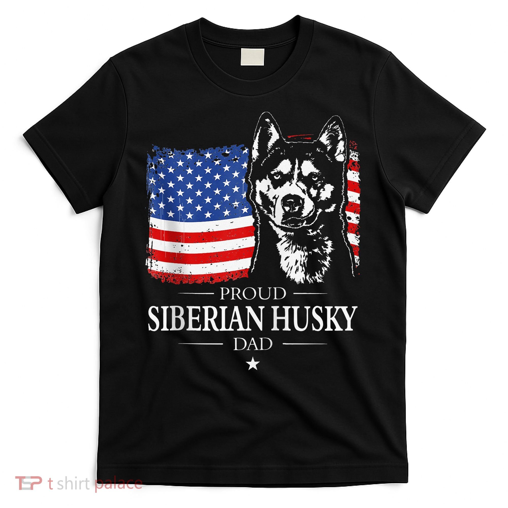 Proud Siberian Husky Dad American Flag patriotic dog Zip Hoodie T-Shirt