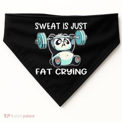 Panda Sweat Is Just Fat Crying Gym Gift USA-Made Doggie Bandana