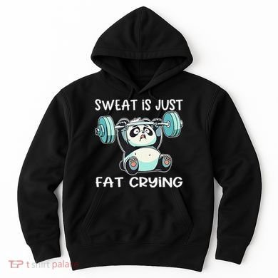 Panda Sweat Is Just Fat Crying Gym Gift Hoodie