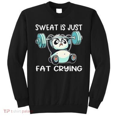 Panda Sweat Is Just Fat Crying Gym Gift Sweatshirt