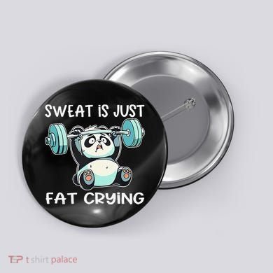 Panda Sweat Is Just Fat Crying Gym Gift Button