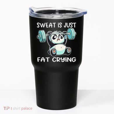 Panda Sweat Is Just Fat Crying Gym Gift Tumbler