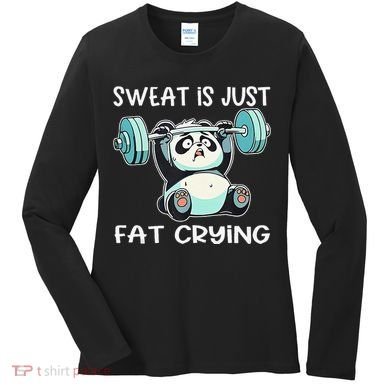 Panda Sweat Is Just Fat Crying Gym Gift Women's Long Sleeve Shirt