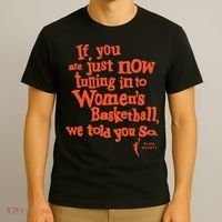 Playa Society If You Just Now Tuning Into Basketball We Told You So Oran T-Shirt thumb 3