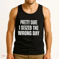 Pretty Sure I Seized The Wrong Day Funny Quote Tank Top thumb 3