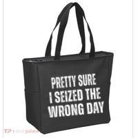 Pretty Sure I Seized The Wrong Day Funny Quote Tote Bag thumb 2