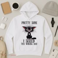 Pretty Sure I Seized The Wrong Day Hoodie thumb 3