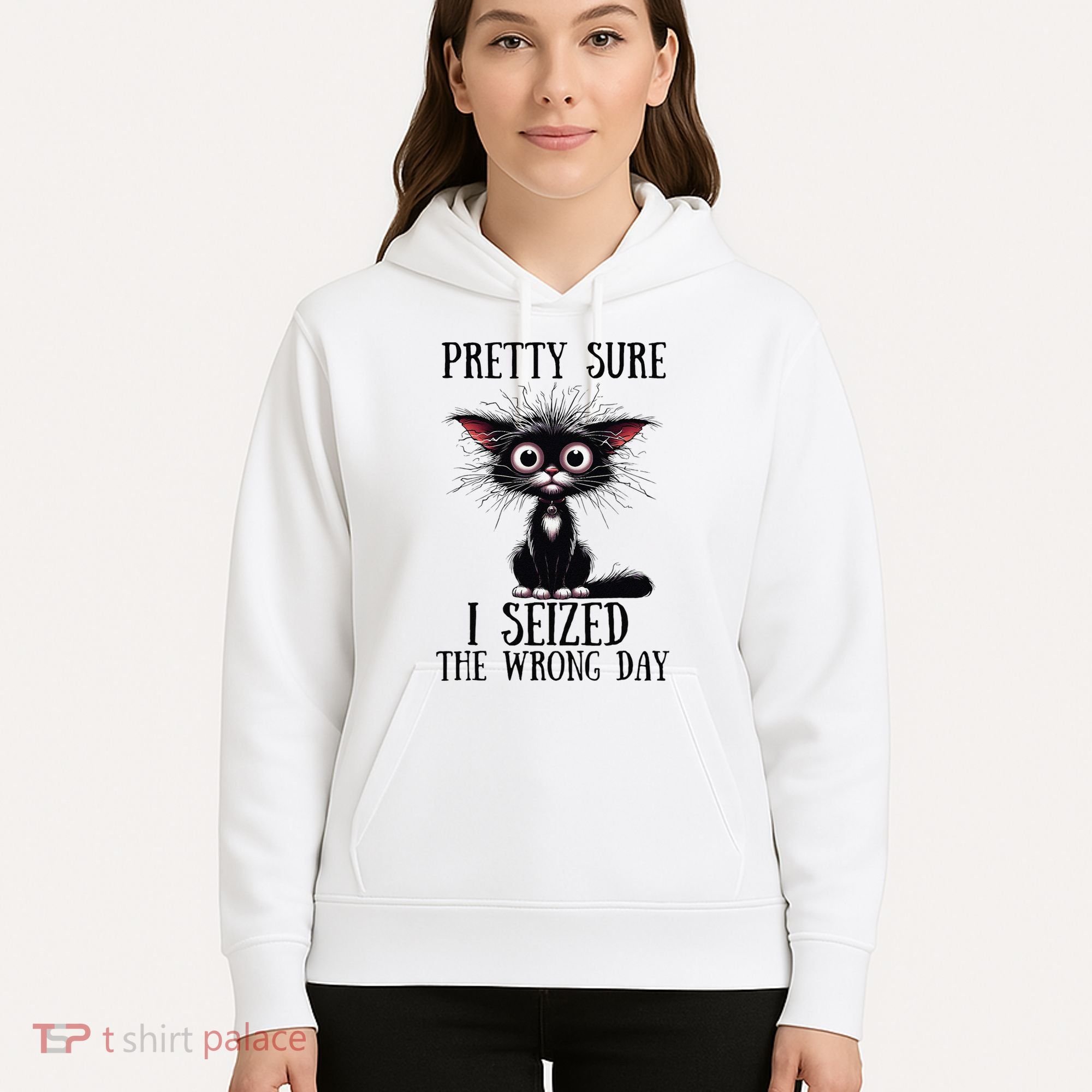 Pretty Sure I Seized The Wrong Day Hoodie