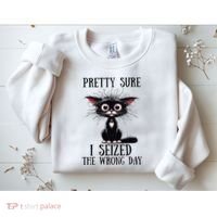 Pretty Sure I Seized The Wrong Day Sweatshirt thumb 2