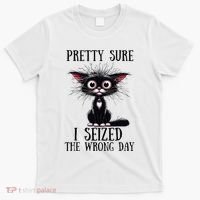 Pretty Sure I Seized The Wrong Day T-Shirt thumb 0