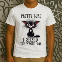 Pretty Sure I Seized The Wrong Day T-Shirt thumb 3