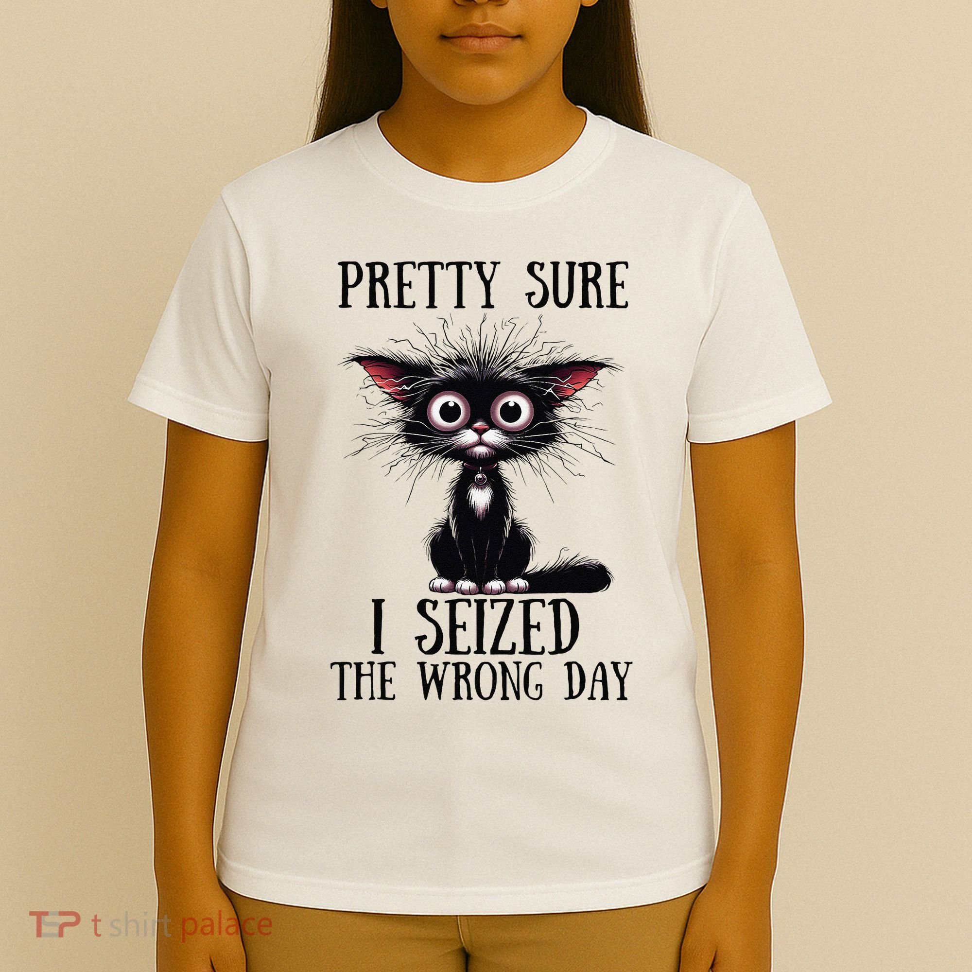 Pretty Sure I Seized The Wrong Day T-Shirt