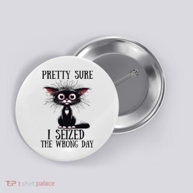 Pretty Sure I Seized The Wrong Day Button
