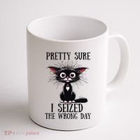 Pretty Sure I Seized The Wrong Day Coffee Mug thumb 1
