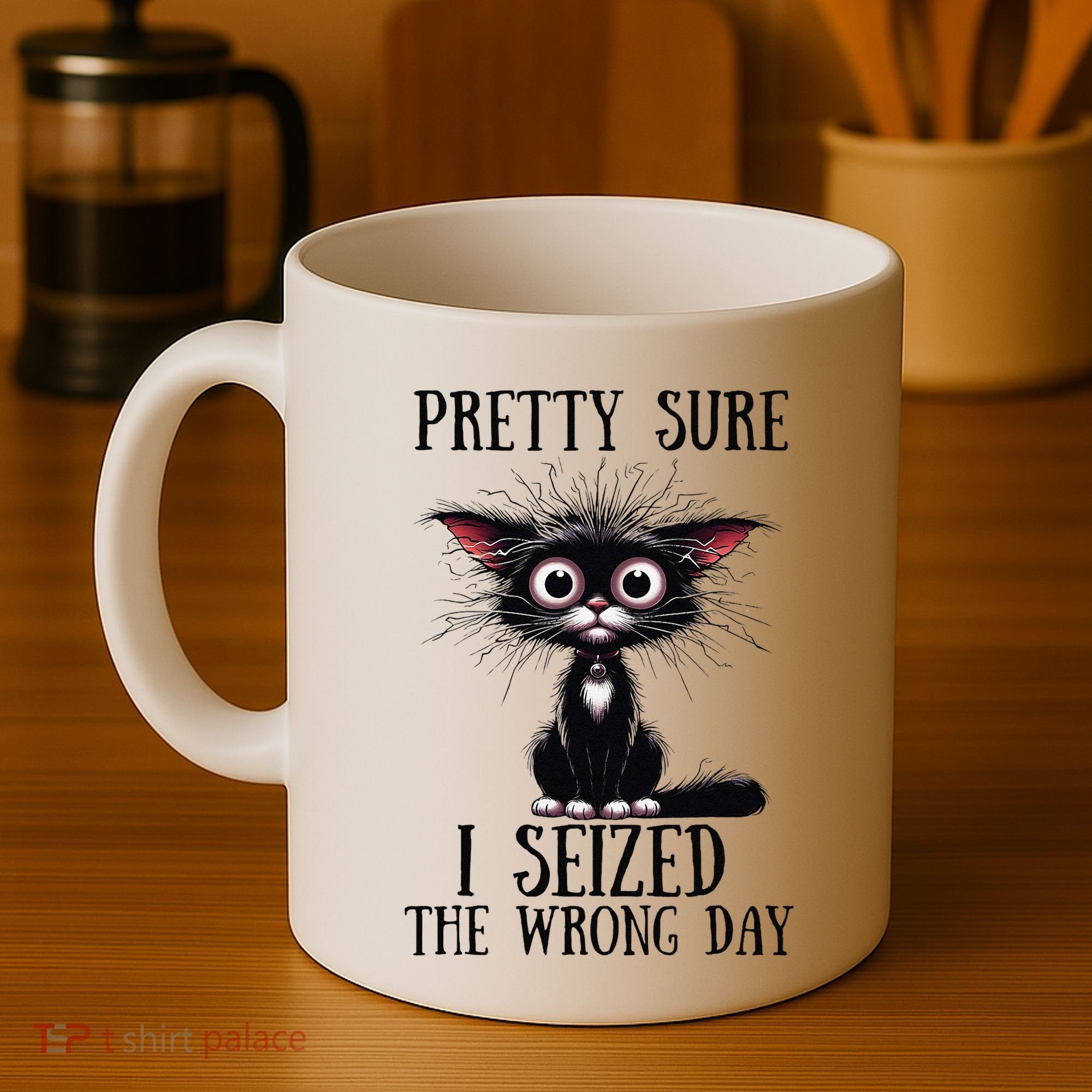 Pretty Sure I Seized The Wrong Day Coffee Mug