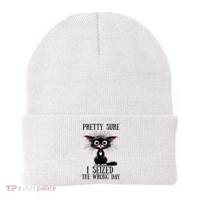 Pretty Sure I Seized The Wrong Day Beanie